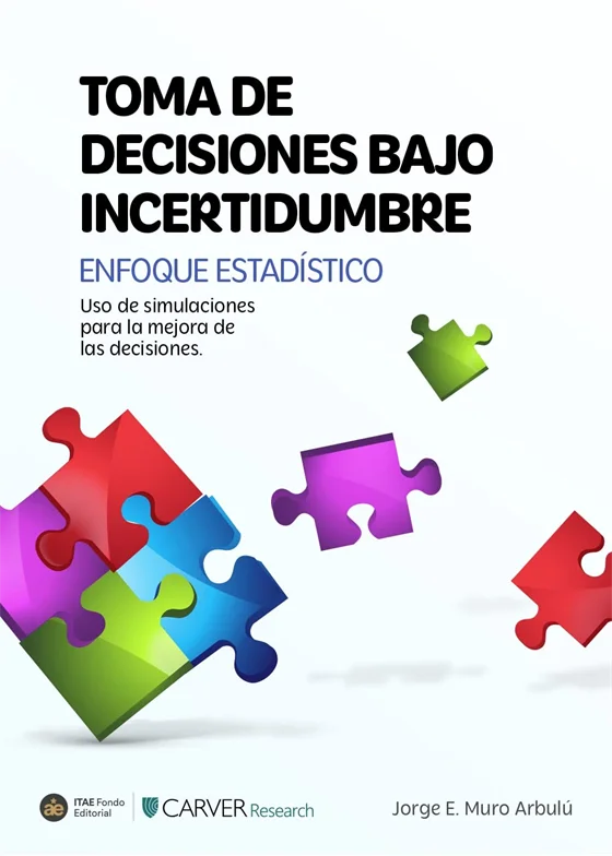 Toma de Decisiones bajo Incertidumbre - Libro del Dr. Jorge Muro