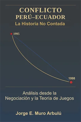 El Conflicto Perú-Ecuador: La Historia No Contada - Libro del Dr. Jorge Muro